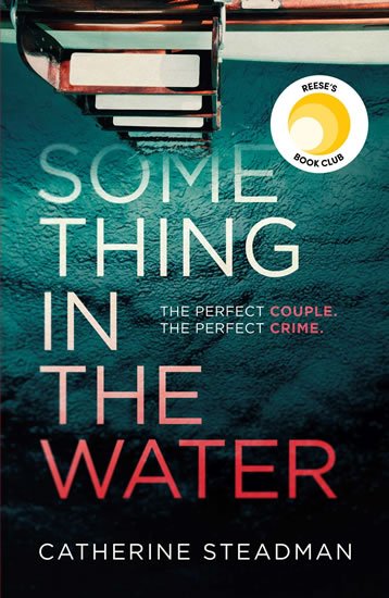 Steadmanová Catherine: Something in the Water Steadmanová Catherine: Something in the Water