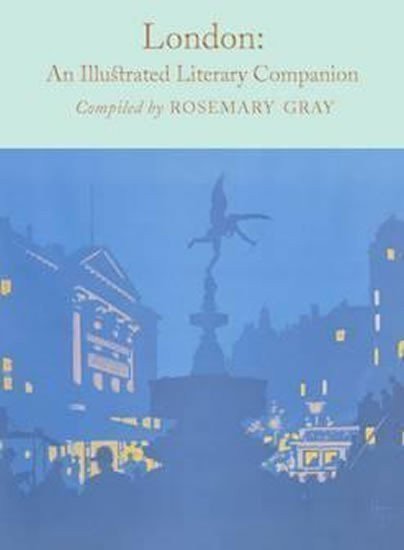 Gray Rosemary: London: An Illustrated Literary Companion