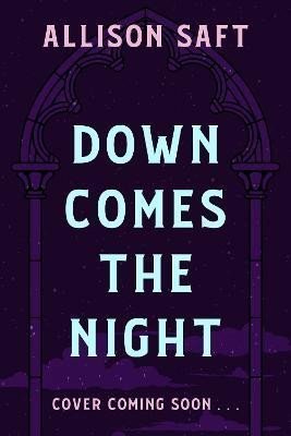 Saft Allison: Down Comes the Night