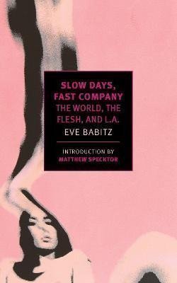Babitz Eve: Slow Days, Fast Company