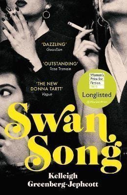 Greenberg-Jephcott Kelleigh: Swan Song: Longlisted for the Women´s Prize for Fiction 2019