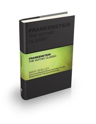 Shelley Mary: Frankenstein: The Gothic Classic