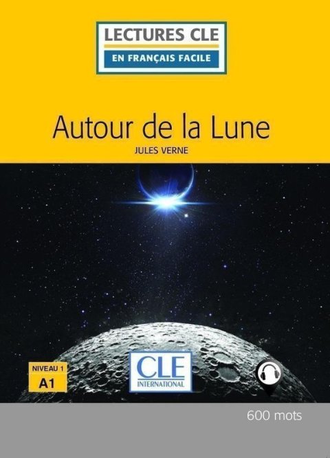 Verne Jules: Autour de la lune - Niveau 1/A1 - Lecture CLE en français facile - Livre + 