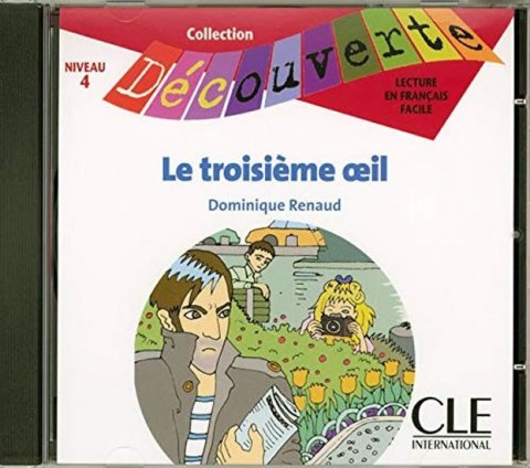 Renaud Dominique: Découverte 4 Adolescents: Le troisiéme oeil - CD audio