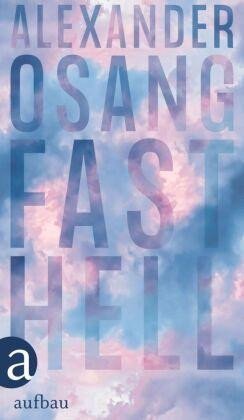 Osang Alexander: Fast hell