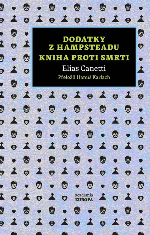 Canetti Elias: Dodatky z Hampsteadu / Kniha proti smrti Canetti Elias: Dodatky z Hampsteadu / Kniha proti smrti