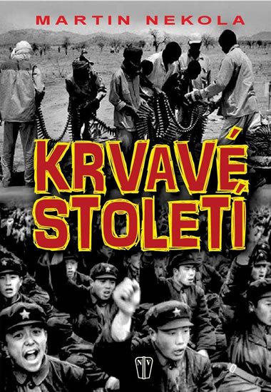 Nekola Martin: Krvavé století Nekola Martin: Krvavé století