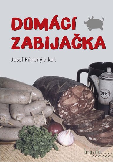 Půhoný Josef: Domácí zabijačka Půhoný Josef: Domácí zabijačka