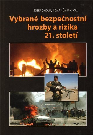 kolektiv autorů: Vybrané bezpečnostní hrozby a rizika 21. století