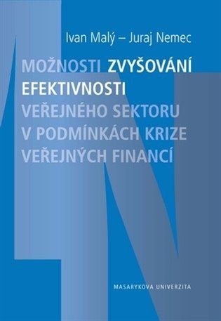 kolektiv autorů: Možnosti zvyšování efektivnosti veřejného sektoru v podmínkách krize veřejn