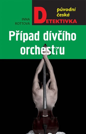 Rottová Inna: Případ dívčího orchestru