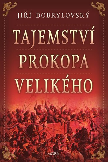 Dobrylovský Jiří: Tajemství Prokopa Velikého Dobrylovský Jiří: Tajemství Prokopa Velikého