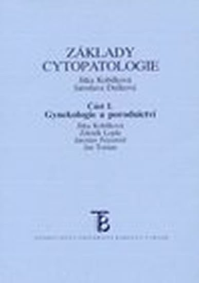 Kobilková Jitka: Základy cytopatologie I.