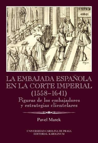 Marek Pavel: La Embajada en la corte imperial 1558-1641