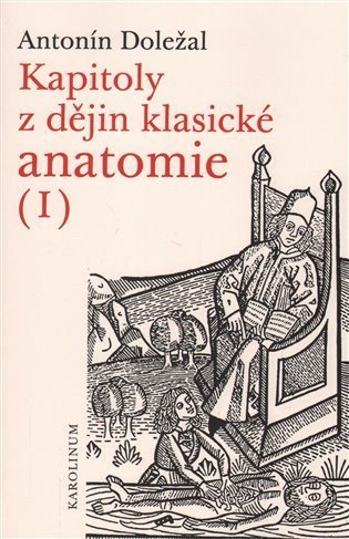 Doležal Antonín: Kapitoly z dějin klasické anatomie I