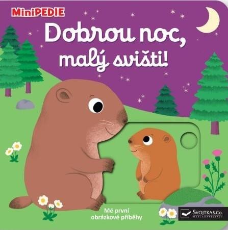Choux Nathalie: MiniPEDIE Dobrou noc, malý svišti! Choux Nathalie: MiniPEDIE Dobrou noc, malý svišti!