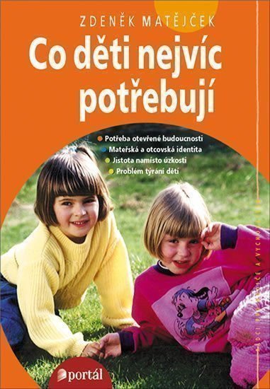 Matějček Zdeněk: Co děti nejvíc potřebují