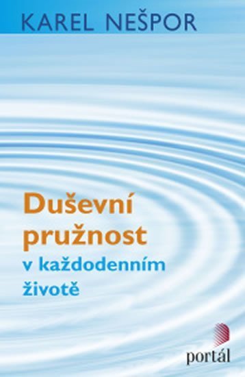 Nešpor Karel: Duševní pružnost v každodenním životě