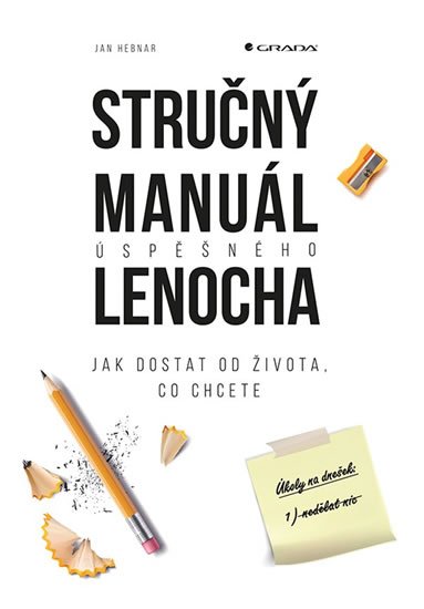 Hebnar Jan: Stručný manuál úspěšného lenocha - Jak dostat od života, co chcete Hebnar Jan: Stručný manuál úspěšného lenocha - Jak dostat od života, co chcete