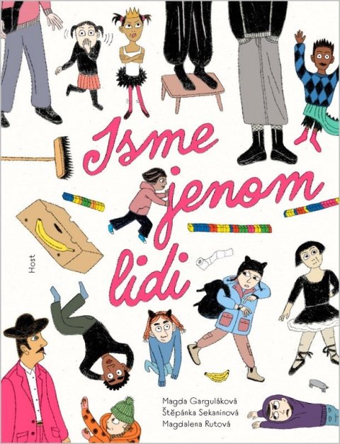 Garguláková Magda, Sekaninová Štěpánka: Jsme jenom lidi