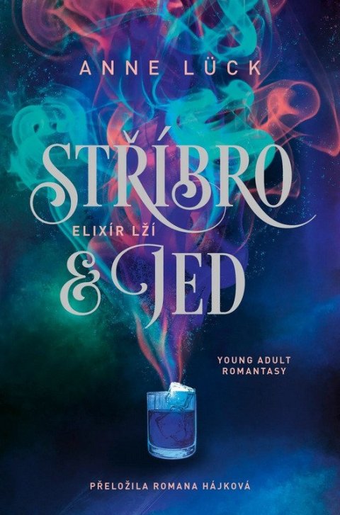 Lück Anne: Stříbro & jed 1 - Elixír lží