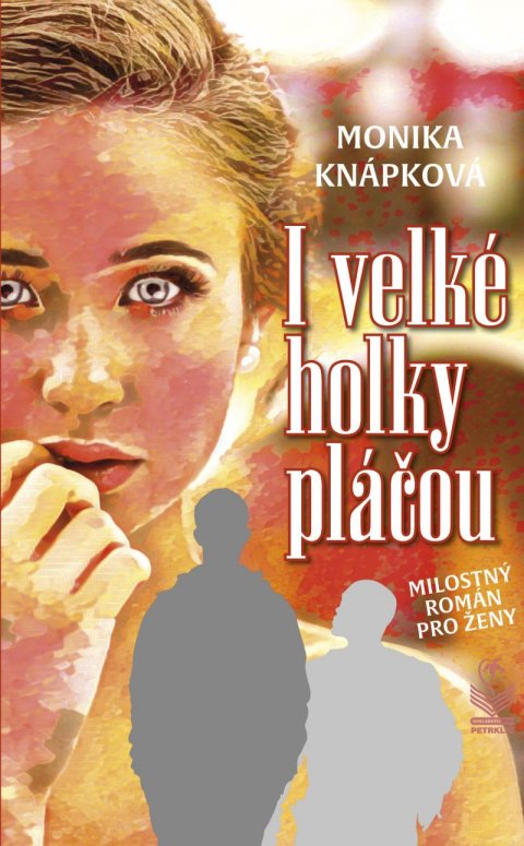 Knápková Monika: I velké holky pláčou Knápková Monika: I velké holky pláčou