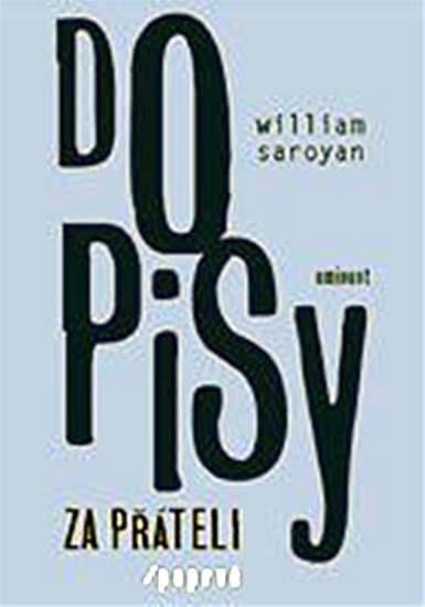 Saroyan William: Dopisy za přáteli /poprvé
