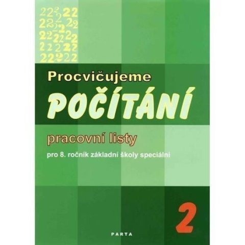 Blažková Božena: Procvičujeme počítání – 2, pracovní listy pro 8. ročník ZŠ speciální