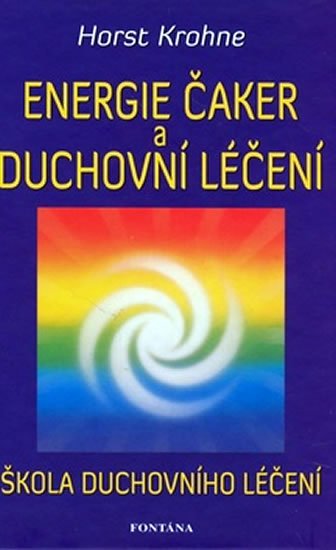 Krohne Horst: Energie čaker a duchovní léčení Krohne Horst: Energie čaker a duchovní léčení