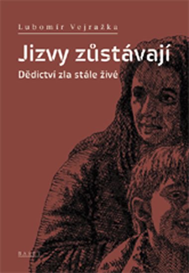 Vejražka Lubomír: Jizvy zůstávají - Dědictví zla stále živé