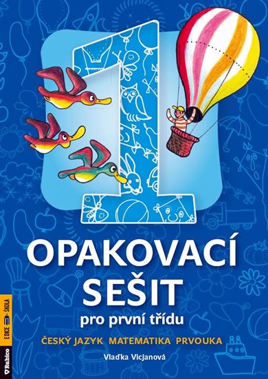 Vicjanová Vlaďka: Opakovací sešit pro 1.třídu-ČJ,Mat,Prvouka