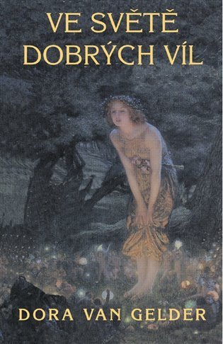van Gelder Dora: Ve světě dobrých víl