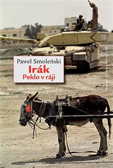 Smoleński Paweł: Irák - Peklo v ráji