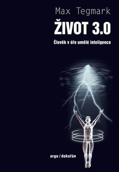 Tegmark Max: Život 3.0 - Člověk v éře umělé inteligence