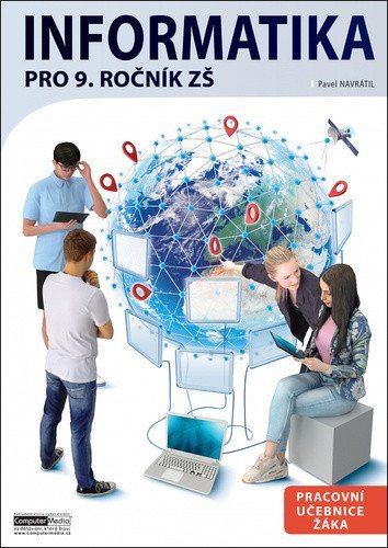 Navrátil Pavel: Informatika pro 9. ročník ZŠ - Pracovní učebnice žáka
