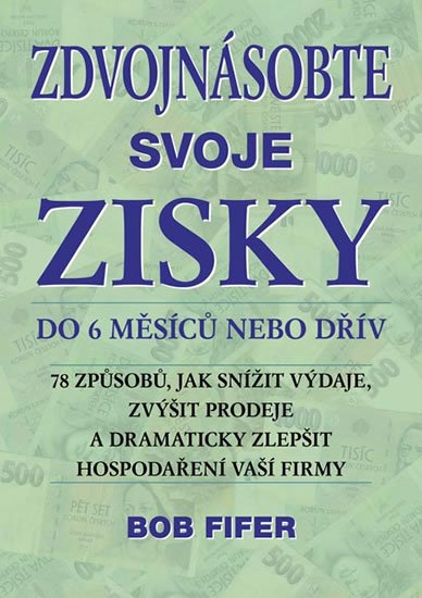 Fifer Bob: Zdvojnásobte svoje zisky do 6 měsíců nebo dřív