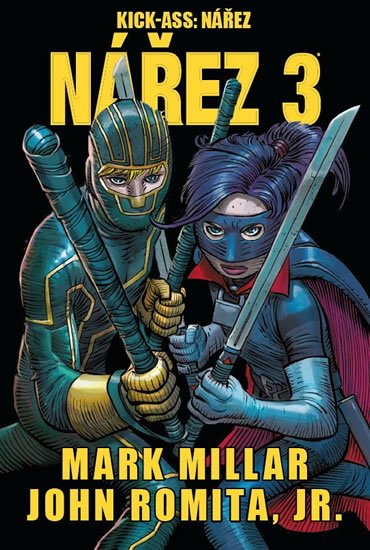 Millar Mark: Kick Ass 3 - Nářez Millar Mark: Kick Ass 3 - Nářez