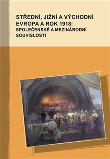 Giger Markus: Střední, jižní a východní Evropa a rok 1918: společenské a mezinárodní souv