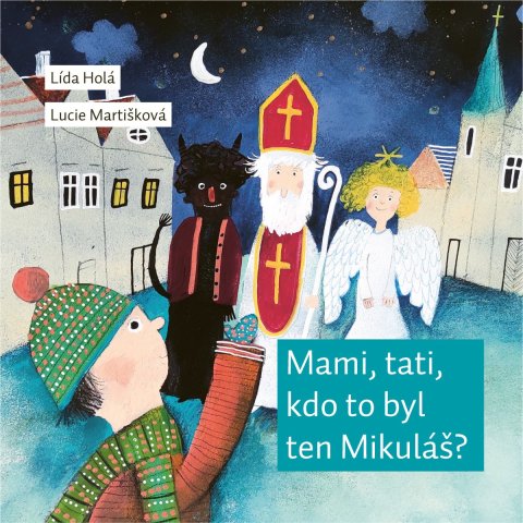 Holá Lída: Mami, tati, kdo to byl ten Mikuláš?