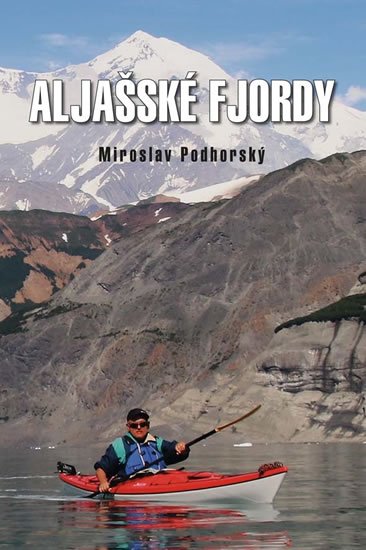 Podhorský Miroslav: Aljašské fjordy