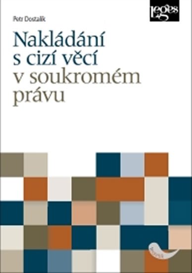 Dostalík Petr: Nakládání s cizí věcí v soukromém právu