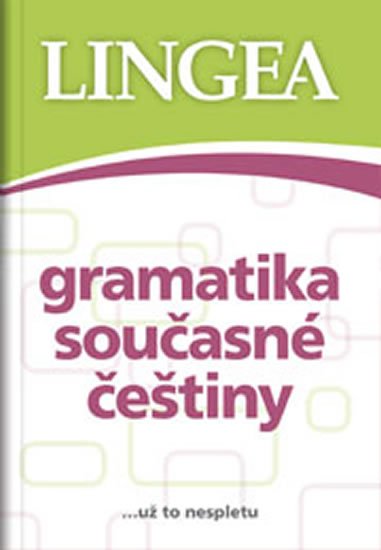 kolektiv autorů: Gramatika současné češtiny... už to nespletu