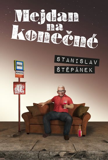 Štěpánek Stanislav: Mejdan na konečné Štěpánek Stanislav: Mejdan na konečné