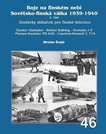Šnajdr Miroslav: Boje na finském nebi 2 - Sovětsko-finská válka 1939-1940 Šnajdr Miroslav: Boje na finském nebi 2 - Sovětsko-finská válka 1939-1940