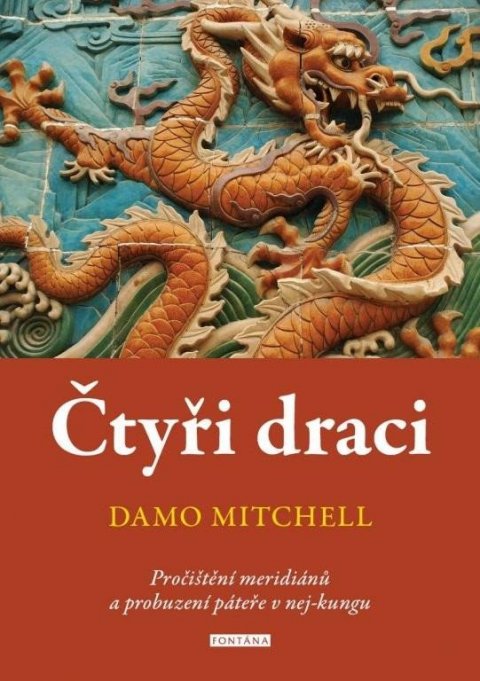 Mitchell Damo: Čtyři draci - Pročištění meridiánů a probuzení páteře v nej-kungu