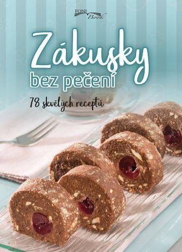 neuveden: Zákusky bez pečení - 78 skvělých receptů