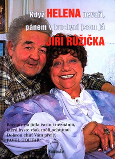 Růžička Jiří: Když Helena nevaří, pánem v kuchyni jsem já