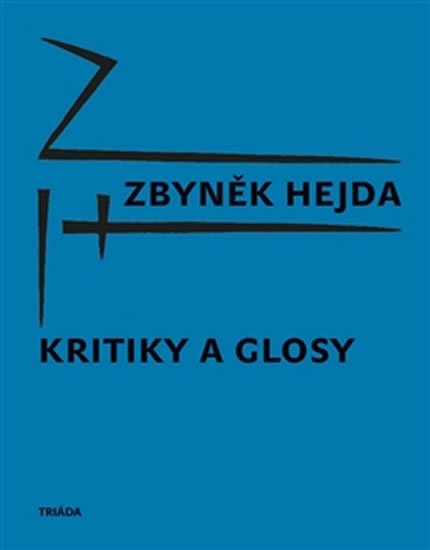 Hejda Zbyněk: Kritiky a glosy Hejda Zbyněk: Kritiky a glosy