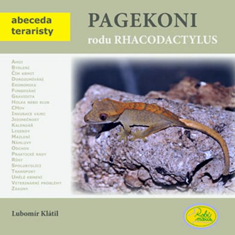 Klátil Lubomír: Pagekoni rodu Rhacodactylus - Abeceda teraristy Klátil Lubomír: Pagekoni rodu Rhacodactylus - Abeceda teraristy
