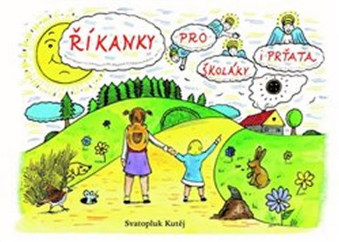 Kutěj Svatopluk: Říkanky pro školáky i prťata